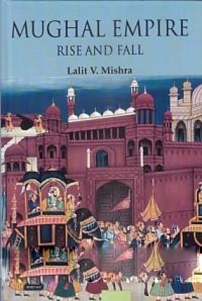Mughal Empire: Rise and Fall