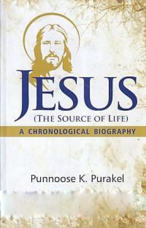 Jesus: The Source Of Life: A Chronological Biography