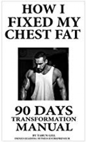 How I Fixed My Chest Fat: 90 Days Transformation Manual