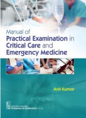 Manual of Practical Examination in Critical Care and Emergency Medicine