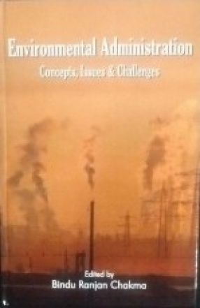 Environmental Administration: Concepts, Issues and Challenges