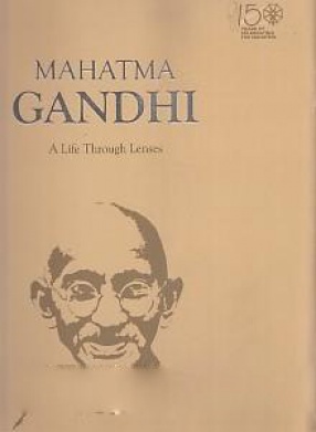 Mahatma Gandhi: A Life Through Lenses