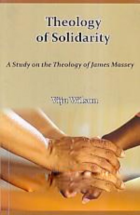 Theology of Solidarity: A Study On the Theology of James Massey