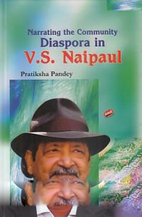Narrating the Community: Diaspora in V.S. Naipaul
