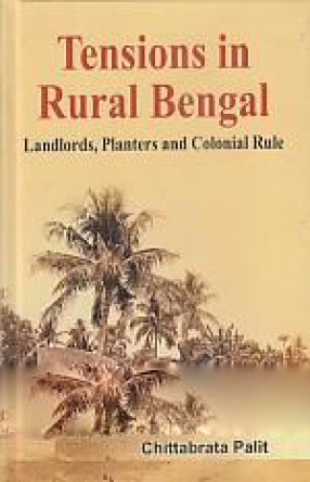Tensions in Rural Bengal: Landlords, Planters and Colonial Rule