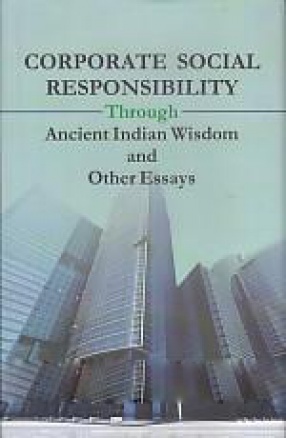 Corporate Social Responsibility Through Ancient Indian Wisdom and Other Essays