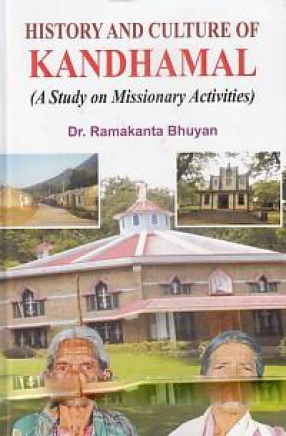 History and Culture of Kandhamal: A Study On Missionary Activities
