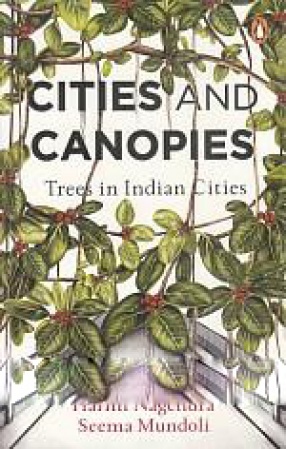 Cities and Canopies: Trees in Indian Cities