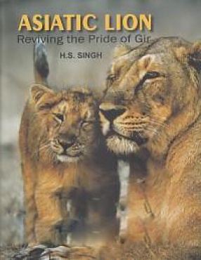 Asiatic Lion: Reviving the Pride of Gir