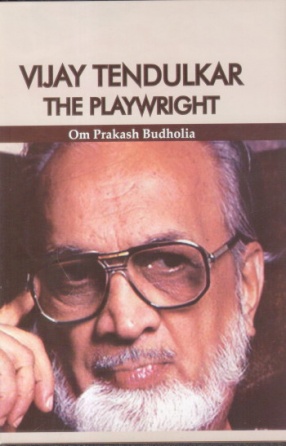 Vijay Tendulkar the Playwright