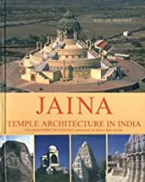 Jaina Temple Architecture in India: the Development of a Distinct Language in Space and Ritual