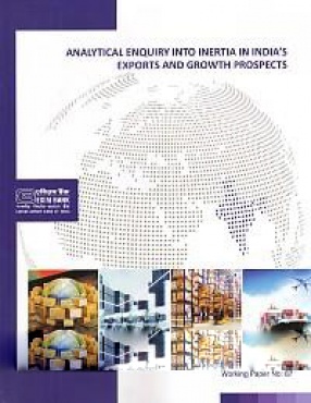 Analytical Enquiry into Inertia in India's Exports and Growth Prospects