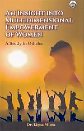 An Insight into Multidimensional Empowerment of Women: A Study in Odisha