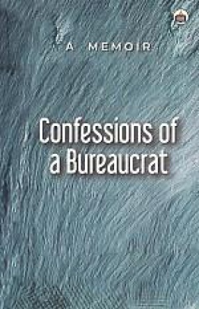 Confessions of a Bureaucrat: A Memoir