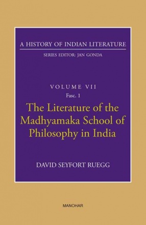 The Literature of the Madhyamaka School of Philosophy in India: A History of Indian Literature,Volume 7, Fasc. 1