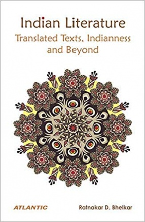 Indian Literature: Translated Texts, Indianness and Beyond