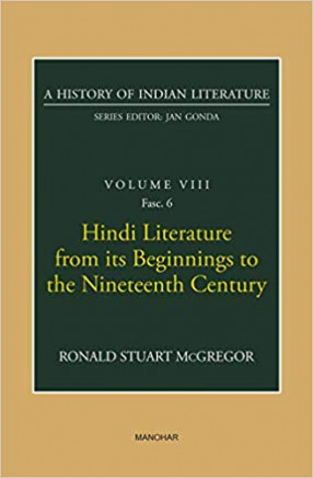 Hindi Literature from its Beginnings to the Nineteenth Century: A History of Indian Literature, Volume 8, Fasc. 6