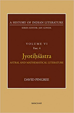 Jyotihsastra: Astral and Mathematical Literature: A History of Indian Literature, Volume 6, Fasc. 4