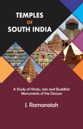 Temples of South India: A Study of Hindu, Jain and Buddhist Monuments of the Deccan