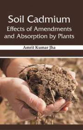 Soil Cadmium: Effects of Amendments and Absorption by Plants