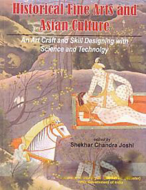 Historical Fine Arts and Asian Culture: An Art Craft and Skill Designing With Science and Technology