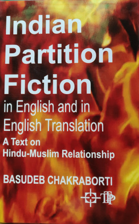 Indian Partition Fiction in English and in English Translation: A Text on Hindu-Muslim Relationship