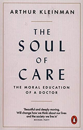 The Soul of Care: The Moral Education of a Doctor