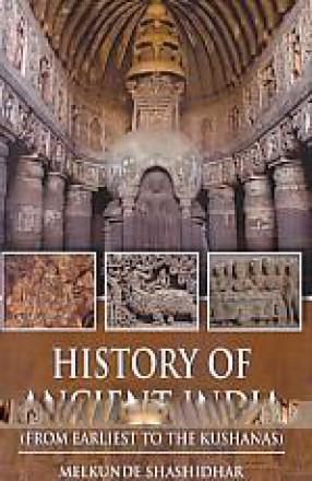 History of Ancient India: From Earliest to the Kushanas