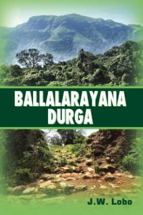 Ballalarayana Durga: Untapped Eco-Tourism Potential of Chikkamagaluru District Karnataka