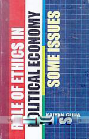 Role of Ethics in Political Economy: Some Issues 
