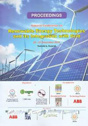 Proceedings: National Conference on Renewable Energy Technologies and its Integration with Grid, 20-21 December 2018, Vadodara, Gujarat
