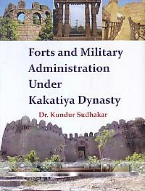 Forts and Military Administration Under Kakatiya Dynasty