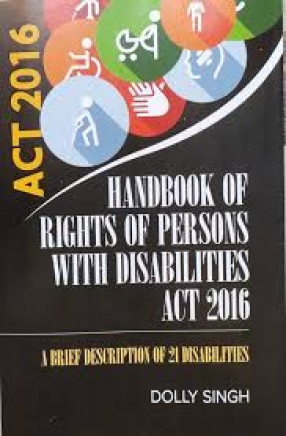 Handbook of Rights of Persons with Disabilities Act, 2016: A Brief Description of 21 Disabilities