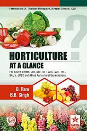 Horticulture at A Glance: For ICAR's Exams, JRF, SRF, NET, ARS, IARI, Ph.D., SAU's, UPSC and Allied Agricultural Exams