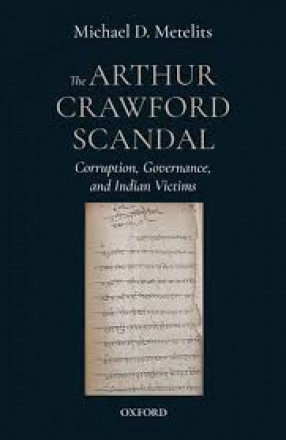 The Arthur Crawford Scandal: Corruption, Governance, and Indian Victims 