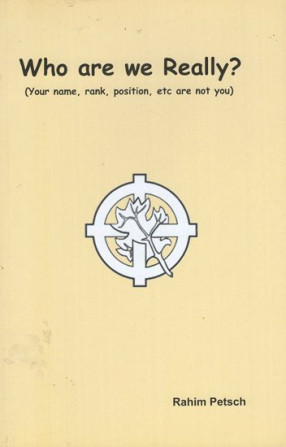 Who Are We Really (Your Name, Rank, Position, Etc Are Not You)