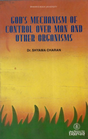 God's Mechanism of Control Over Man and Other Organisms