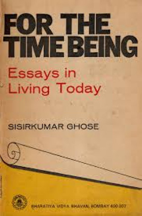 For The Time Being- Essays in Living Today