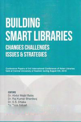 Developing Smart Libraries: Changes Challenges: Issues & Strategies 