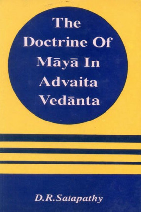The Doctrine of Maya in Advaita Vedanta