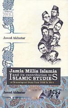 Jamia Millia Islamia and Its Contribution to Islamic Studies: A Chronological Study From 1920 to 2011