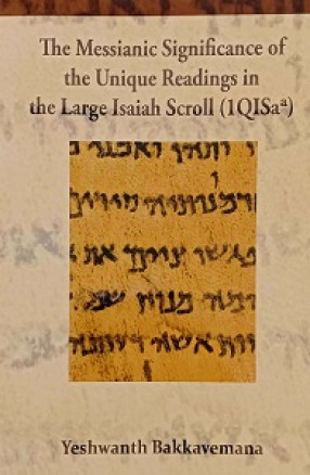 The Messianic Significance of the Unique Reading in the Large Isaiah Scroll (1QISaa) 150.00
