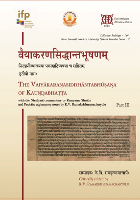 Vaiyākaraṇasiddhāntabhūṣaṇam. The Vaiyākaraṇasiddhāntabhūṣaṇa of Kauṇḍabhaṭṭa with the Nirañjanī commentary by Ramyatna Shukla and Prakāśa explanatory notes by K.V. Ramakrishnamacharyulu. Part III (Samāsaśaktinirṇaya)