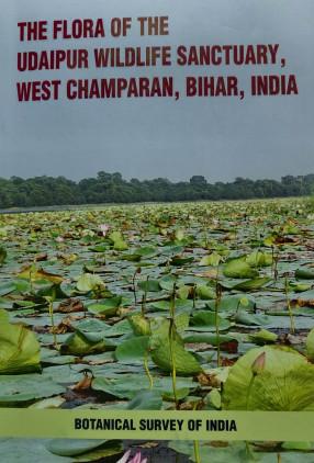 The Flora of the Udaipur Wildlife Sanctuary, West Champaran, Bihar, India