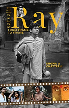 Satyajit Ray: From Frame to Frame