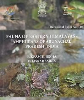 Fauna of Eastern Himalayas: Amphibians of Arunachal Pradesh, India
