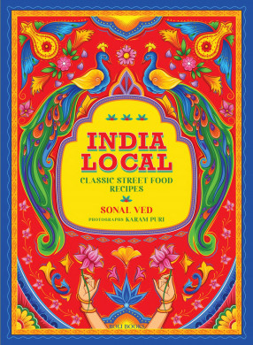 India Local: Classic Street Food Recipes